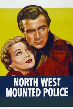 Watch Free North West Mounted Police Movies Full HD Online