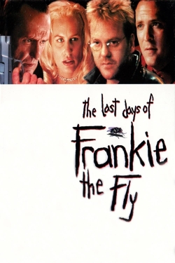 Watch Free The Last Days of Frankie the Fly Movies Full HD Online