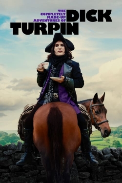 Watch Free The Completely Made-Up Adventures of Dick Turpin Movies Full HD Online