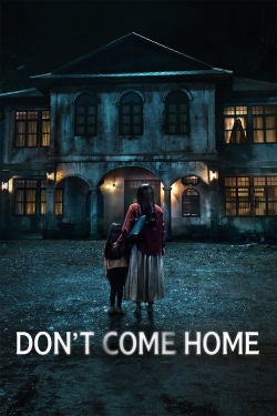 Watch Free Don't Come Home Movies Full HD Online