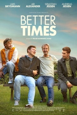 Watch Free Better Times Movies Full HD Online