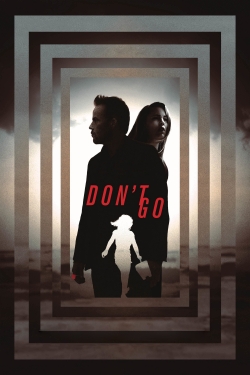 Watch Free Don't Go Movies Full HD Online