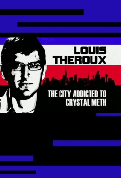 Watch Free Louis Theroux: The City Addicted to Crystal Meth Movies Full HD Online