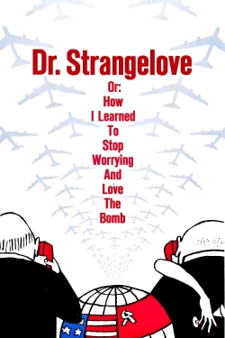 Watch Free Dr. Strangelove or: How I Learned to Stop Worrying and Love the Bomb Movies Full HD Online