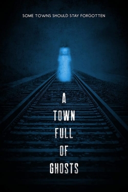 Watch Free A Town Full of Ghosts Movies Full HD Online