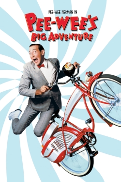 Watch Free Pee-wee's Big Adventure Movies Full HD Online