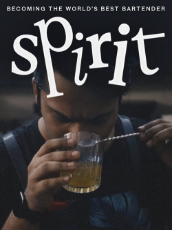 Watch Free Spirit - Becoming the World's Best Bartender Movies Full HD Online