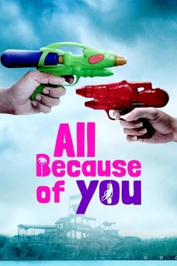 Watch Free All Because of You Movies Full HD Online