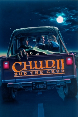 Watch Free C.H.U.D. II: Bud the Chud Movies Full HD Online