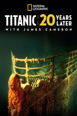 Watch Free Titanic: 20 Years Later with James Cameron Movies Full HD Online