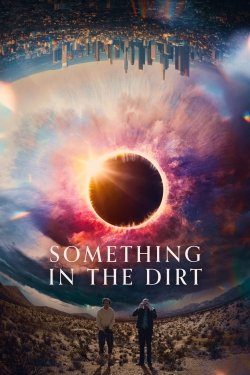 Watch Free Something in the Dirt Movies Full HD Online