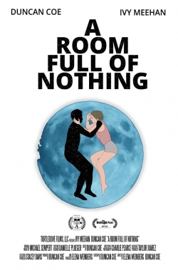 Watch Free A Room Full of Nothing Movies Full HD Online