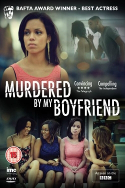 Watch Free Murdered By My Boyfriend Movies Full HD Online