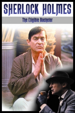 Watch Free Sherlock Holmes: The Eligible Bachelor Movies Full HD Online