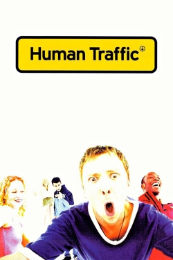 Watch Free Human Traffic Movies Full HD Online