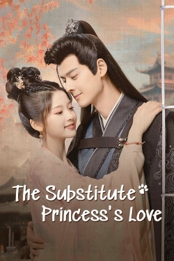 Watch Free The Substitute Princess's Love Movies Full HD Online