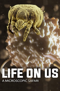 Watch Free Life on Us: A Microscopic Safari Movies Full HD Online