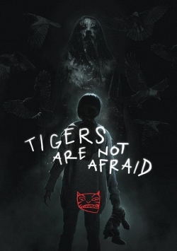 Watch Free Tigers Are Not Afraid Movies Full HD Online