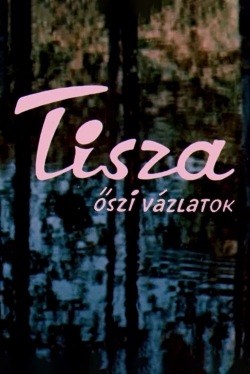 Watch Free Tisza: Autumn Sketches Movies Full HD Online