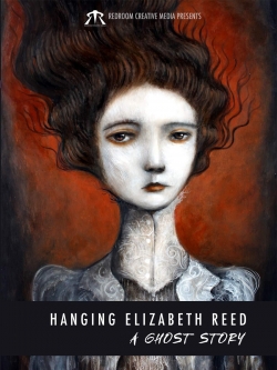 Watch Free Hanging Elizabeth Reed: A Ghost Story Movies Full HD Online