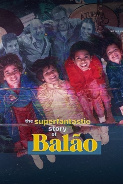 Watch Free The Superfantastic Story of Balão Movies Full HD Online