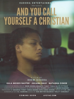 Watch Free And You Call Yourself A Christian Movies Full HD Online