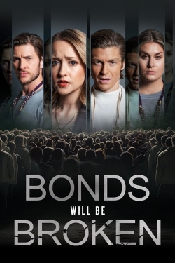 Watch Free Bonds Will Be Broken Movies Full HD Online