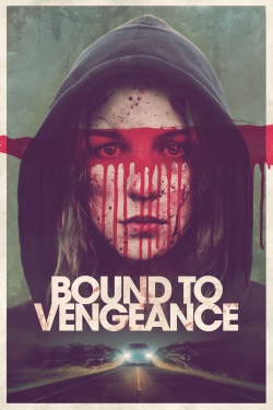 Watch Free Bound to Vengeance Movies Full HD Online