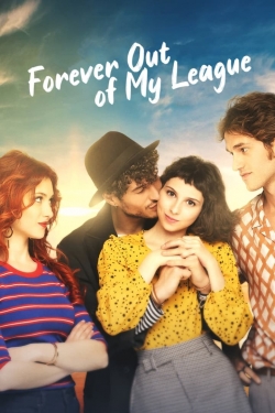 Watch Free Forever Out of My League Movies Full HD Online