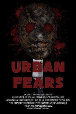 Watch Free Urban Fears Movies Full HD Online