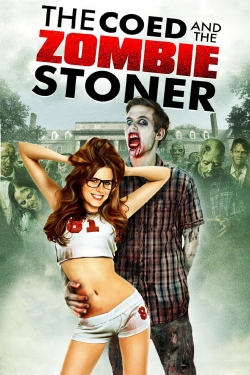 Watch Free The Coed and the Zombie Stoner Movies Full HD Online