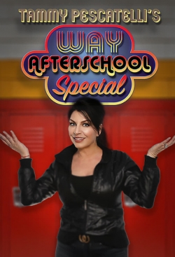 Watch Free Tammy Pescatelli's Way After School Special Movies Full HD Online